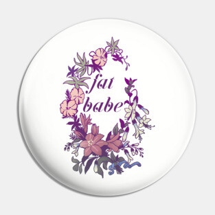 Fat Babe Pin