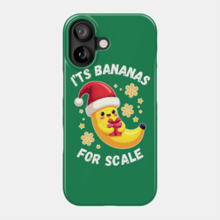 It's Bananas For Scale Phone Case