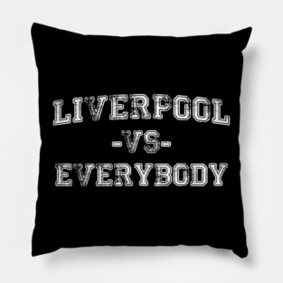 Liverpool vs Everybody - Vintage City Grunge Effect Pillow