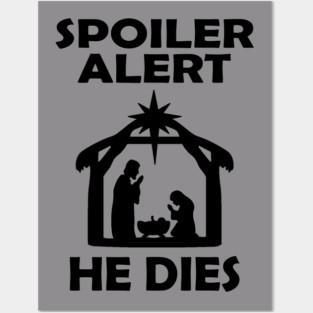 Spoiler Alert He Dies, Funny Christmas Posters and Art