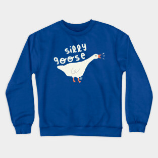 silly goose Crewneck Sweatshirt