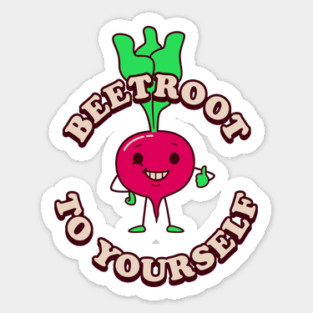 Beetroot To Yourself Sticker