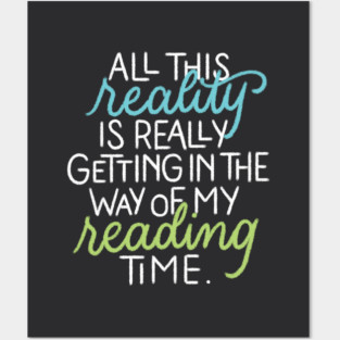 Reality in my Reading Time Posters and Art