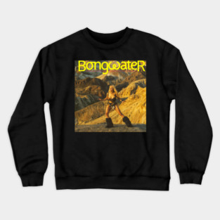 Bongwater The Power of Pussy Crewneck Sweatshirt