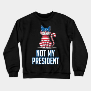Not-my-president Crewneck Sweatshirt