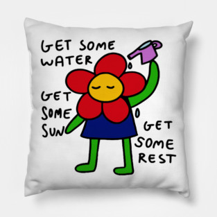 GET SOME WATER  GET SOME SUNLIGHT  GET  SOME  REST Pillow