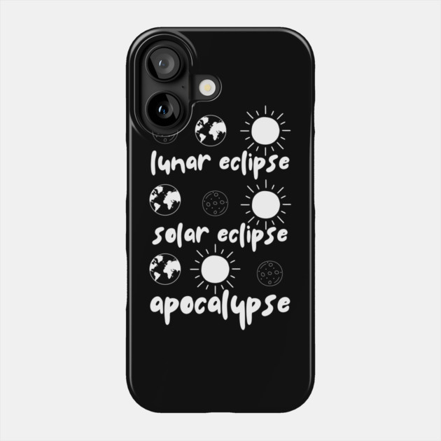 Astronomy Eclipse Space Science Humor Gifts Phone Case by The WYLD Tribe