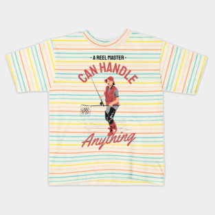 A Reel Master Can Handle Anything Kids T-Shirt