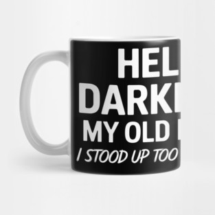Hello Darkness My Old Friend Funny Fainting Joke Mug