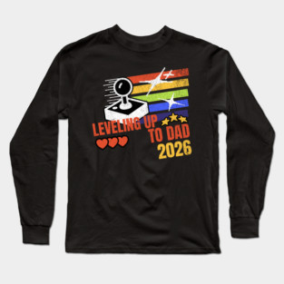 New Dad Leveling Up to Dad 2026 Video Gamer Dad Long Sleeve T-Shirt