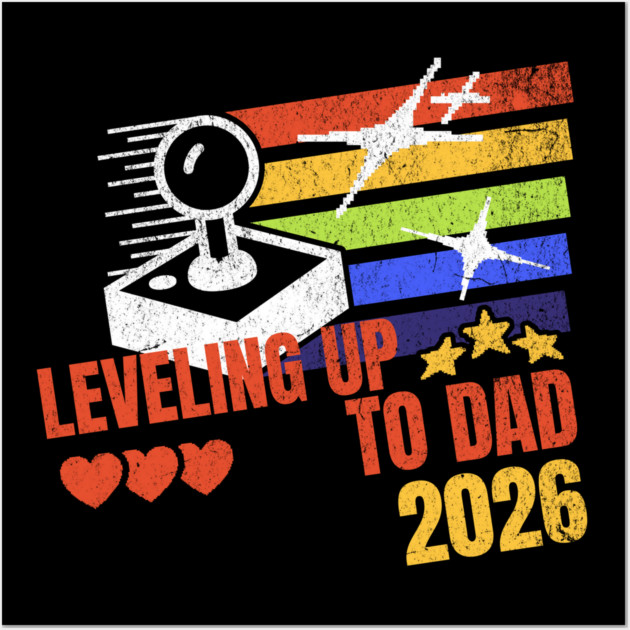 New Dad Leveling Up to Dad 2026 Video Gamer Dad Wall Art by Yesteeyear