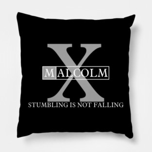 Stumbling is Not Falling: Malcolm X Pillow