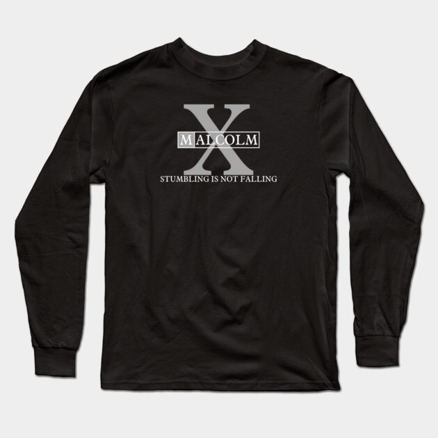 Stumbling is Not Falling: Malcolm X Long Sleeve T-Shirt by Low Life Shirts