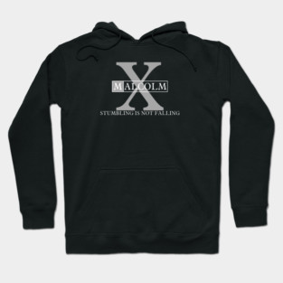Stumbling is Not Falling: Malcolm X Hoodie