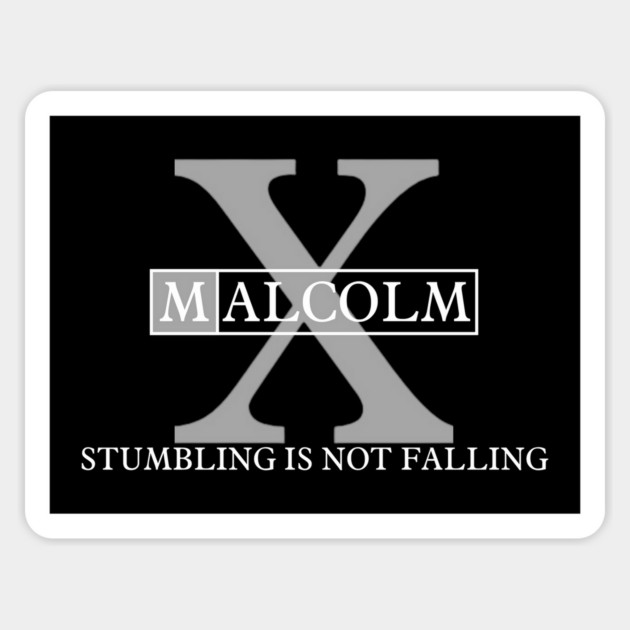 Stumbling is Not Falling: Malcolm X Magnet by Low Life Shirts