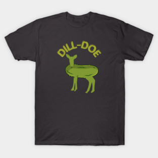 Dill-Doe T-Shirt