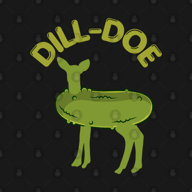 Dill-Doe by Low Life Shirts