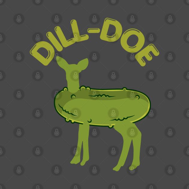 Dill-Doe by Low Life Shirts