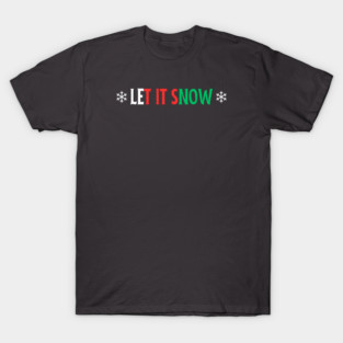 Let It Snow T-Shirt