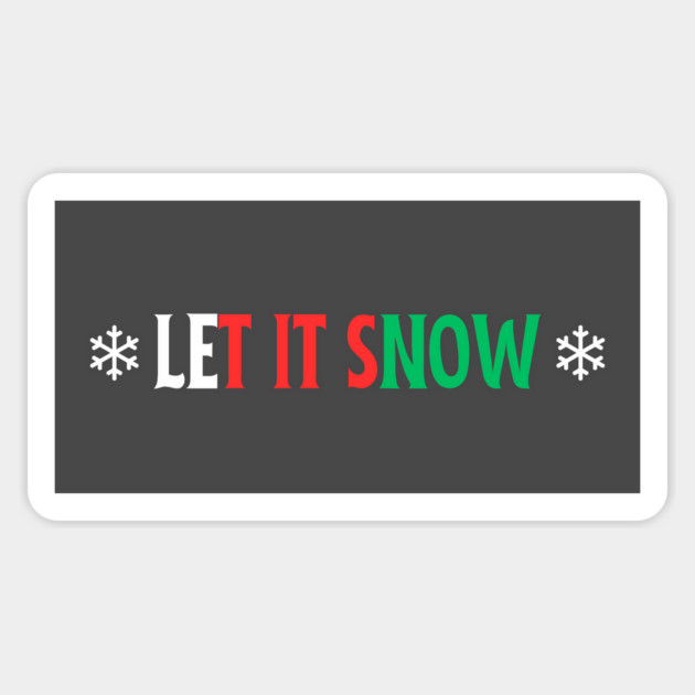 Let It Snow Magnet by Low Life Shirts