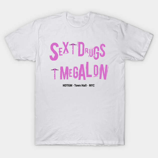 Sex, Drugs, and Megalon T-Shirt by How Did This Get Made?
