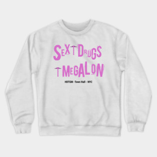 Sex, Drugs, and Megalon Crewneck Sweatshirt