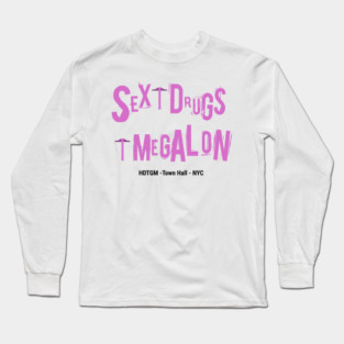 Sex, Drugs, and Megalon Long Sleeve T-Shirt
