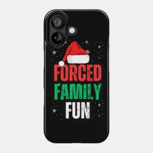 Forced Family Fun Phone Case