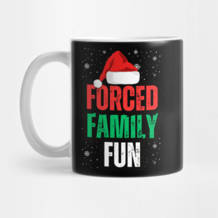 Forced Family Fun Mug
