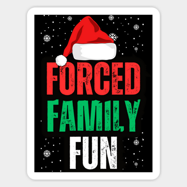 Forced Family Fun Magnet by Creatifly Graphic Tees