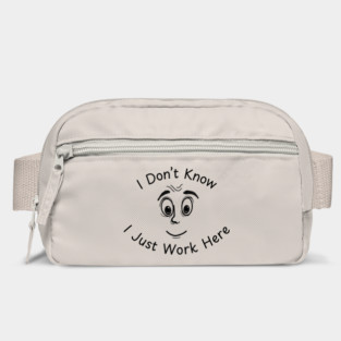 I Don't Know I Just Work Here Funny Joke Bag