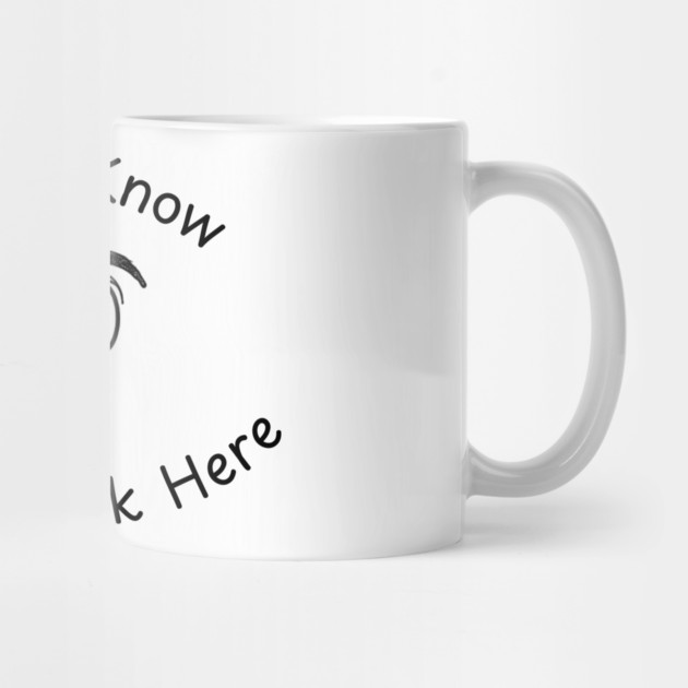 I Don't Know I Just Work Here Funny Joke by Creatifly Graphic Tees