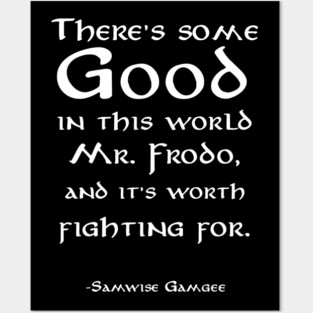 Good in the World Samwise LOTR Quote Posters and Art
