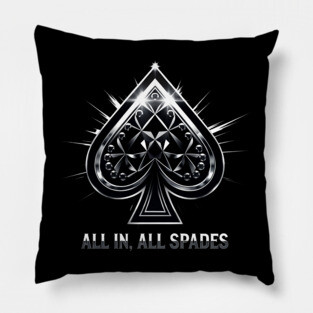 Spades, All In All Spades, Ace of Spades Pillow