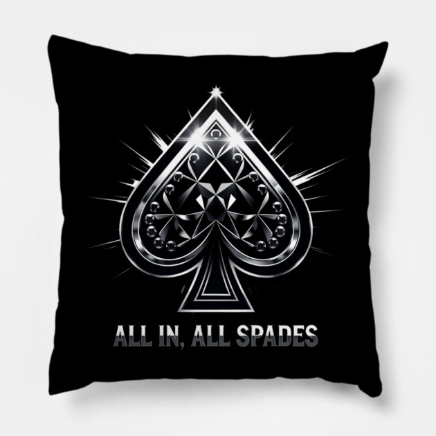Spades, All In All Spades, Ace of Spades Pillow by UrbanLifeApparel