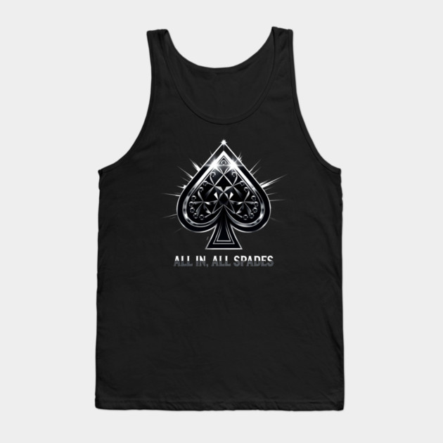 Spades, All In All Spades, Ace of Spades Tank Top by UrbanLifeApparel