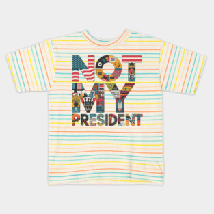Not-My-President Kids T-Shirt