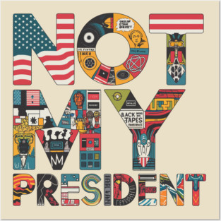 Not-My-President Posters and Art