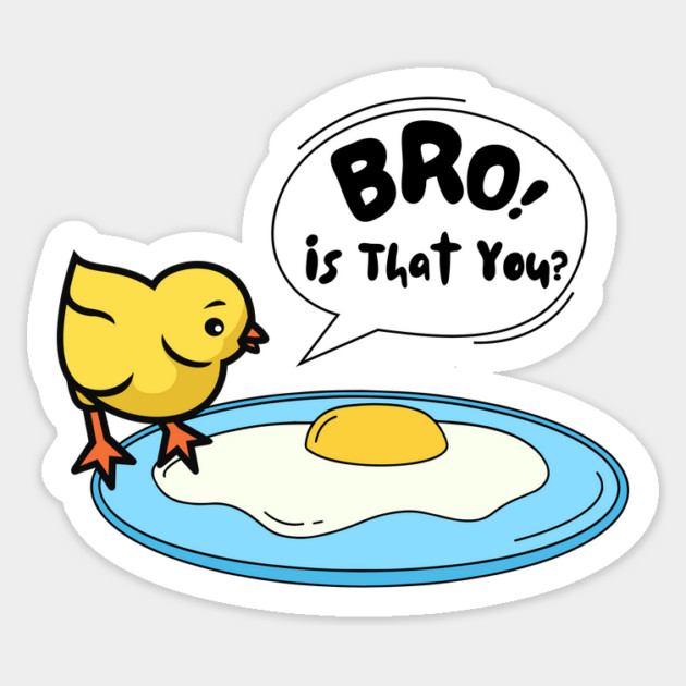 Funny Chick Egg Chicken Poultry Farm Joke Sticker by The WYLD Tribe