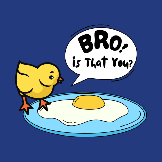 Funny Chick Egg Chicken Poultry Farm Joke by The WYLD Tribe