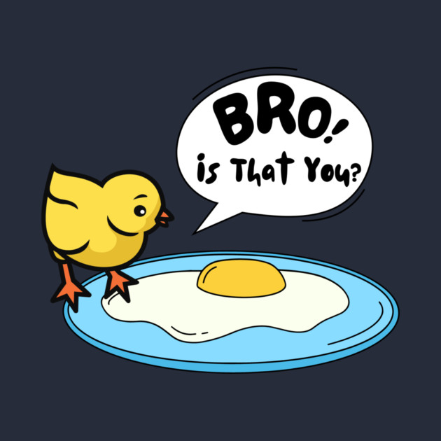 Funny Chick Egg Chicken Poultry Farm Joke by The WYLD Tribe