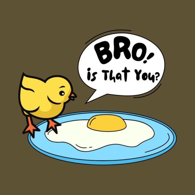 Funny Chick Egg Chicken Poultry Farm Joke by The WYLD Tribe