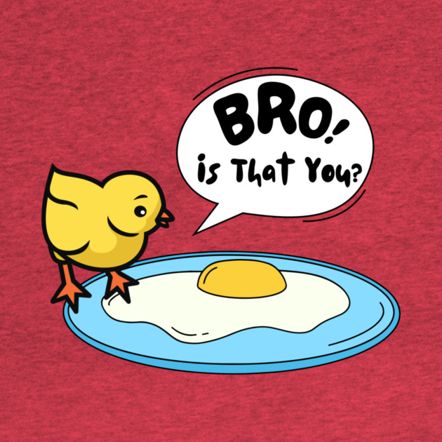 Funny Chick Egg Chicken Poultry Farm Joke by The WYLD Tribe