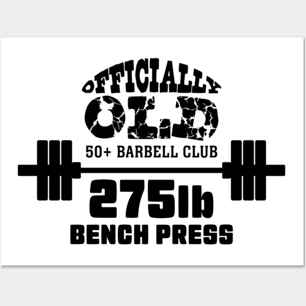 Officially Old 275 Bench Press Club Wall Art by Officially Old Gym