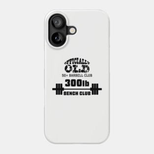 Officially Old 300 Bench Press Club Phone Case