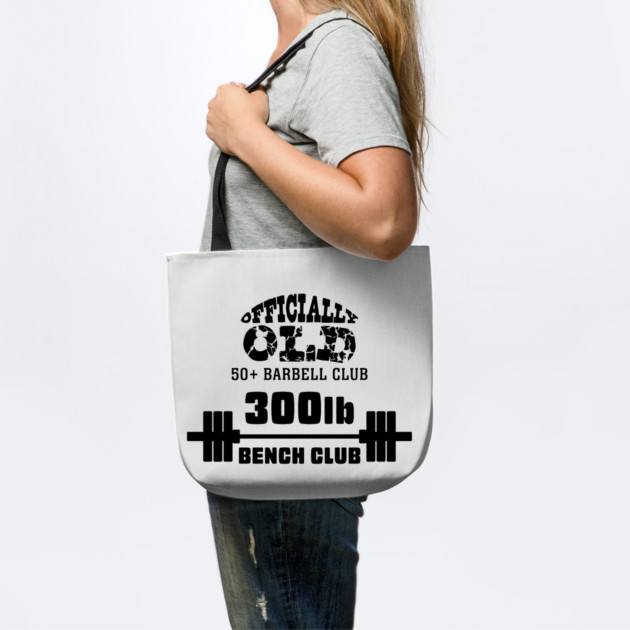 Officially Old 300 Bench Press Club by Officially Old Gym