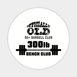Officially Old 300 Bench Press Club Magnet