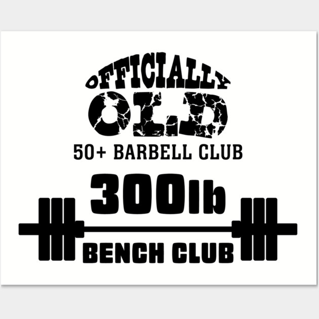 Officially Old 300 Bench Press Club Wall Art by Officially Old Gym