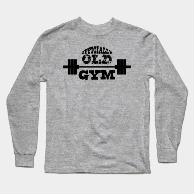 The Original Officially Old Gym T-shirt Long Sleeve T-Shirt by Officially Old Gym