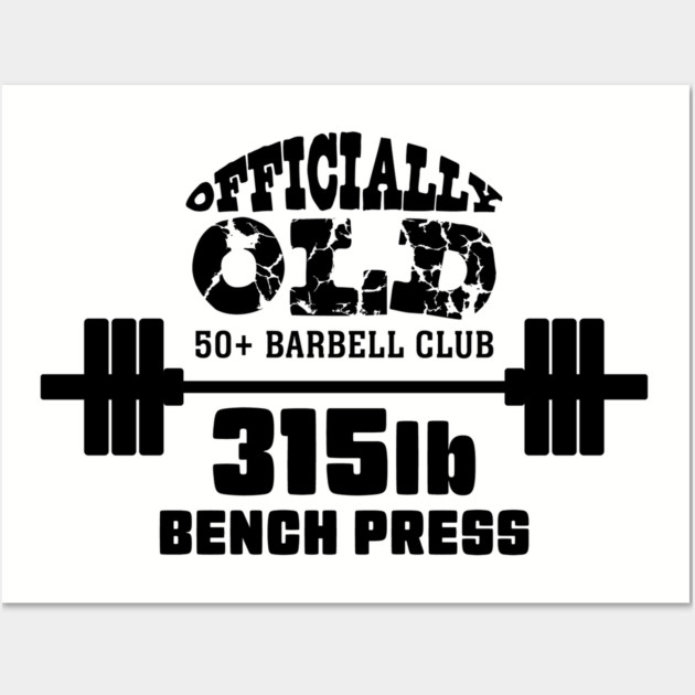 Officially Old 315 Bench Press Club Wall Art by Officially Old Gym